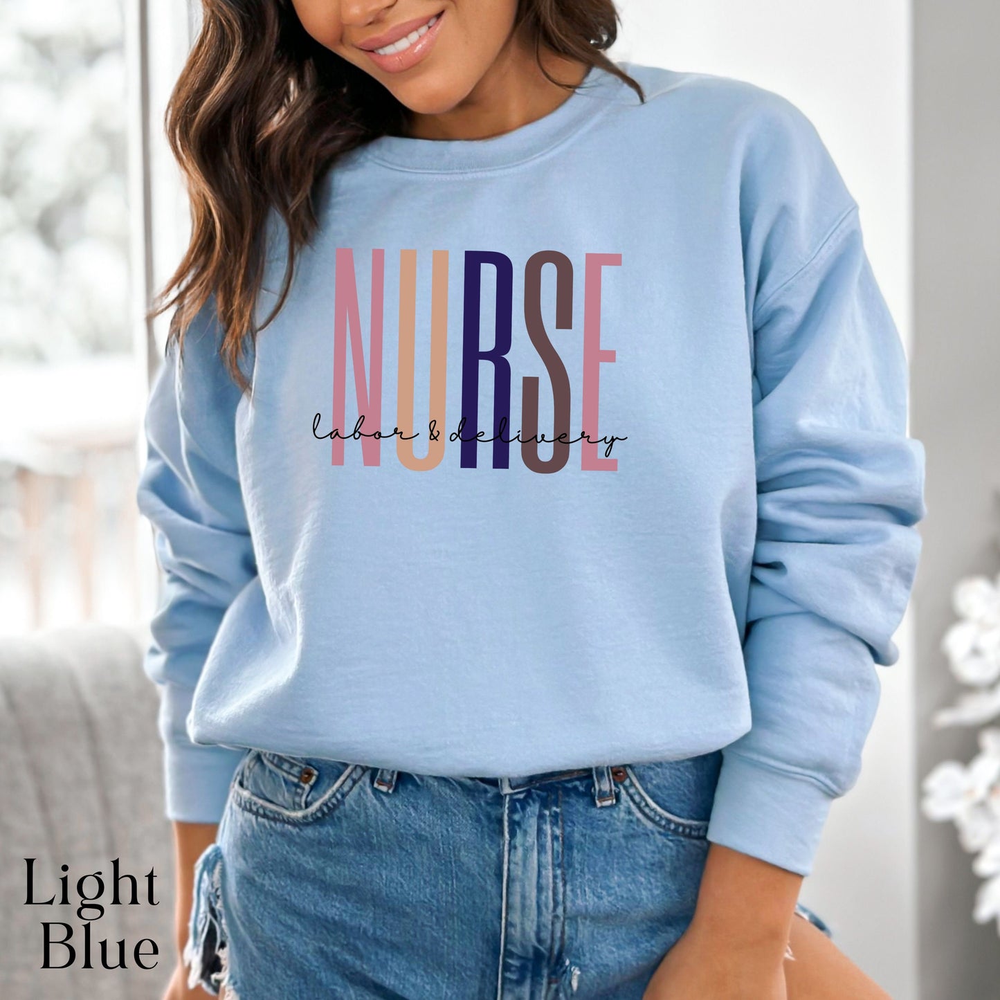 Labor and Delivery Nurse Sweatshirt, L&D Nurse Sweater, Nursing School Grad Shirt, Baby Nurse T-Shirt, Nurse Appreciation, Nurse Grad Gift